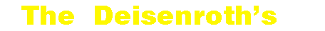 The Deisenroth's